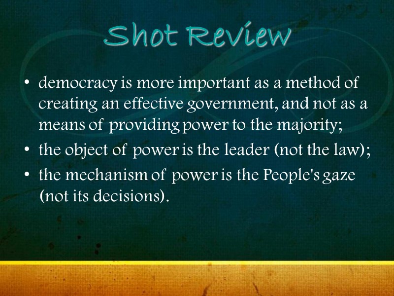 Shot Review  democracy is more important as a method of creating an effective